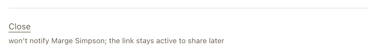 The footer of the delivery screen: an underlined Close link above a line explaining that closing will not notify the client and the link stays active to share later.