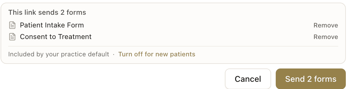 A panel headed "This link sends 2 forms" listing Patient Intake Form and Consent to Treatment, each with a Remove link, above a note reading "Included by your practice default" and a gold Send 2 forms button.