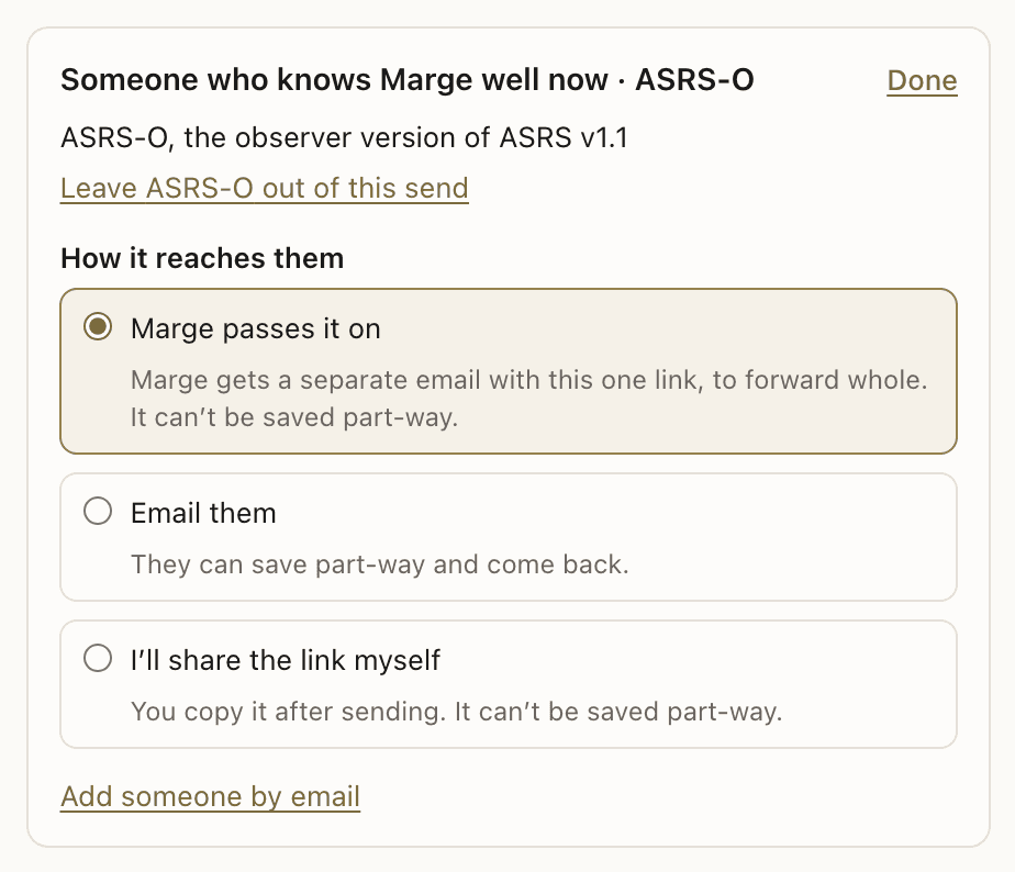 Marge's observer row, Someone who knows Marge well now · ASRS-O, open: ASRS-O, the observer version of ASRS v1.1, with Leave ASRS-O out of this send. Under How it reaches them, Marge passes it on is chosen (Marge gets a separate email with this one link, to forward whole), with Email them and I'll share the link myself below it, and Add someone by email.
