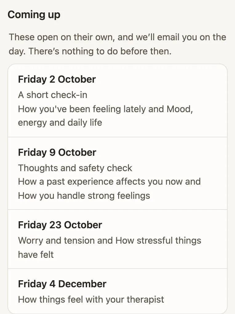 The Coming up list: four days in date order, from Friday 2 October to Friday 4 December, each with the check-in that opens that day. Above it: These open on their own, and we’ll email you on the day. There’s nothing to do before then.